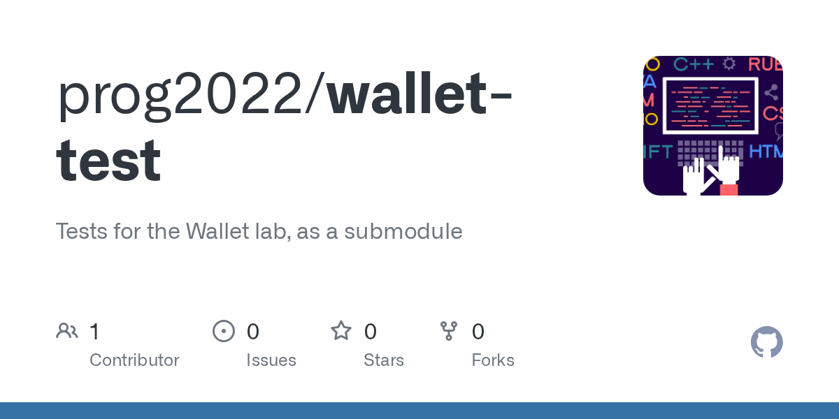 GitHub prog2022/wallettest Tests for the Wallet lab, as a submodule