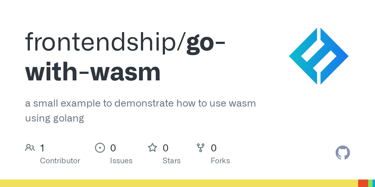 GitHub frontendship/gowithwasm a small example to demonstrate how