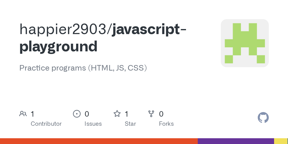 GitHub happier2903/javascriptplayground Practice programs (HTML, JS