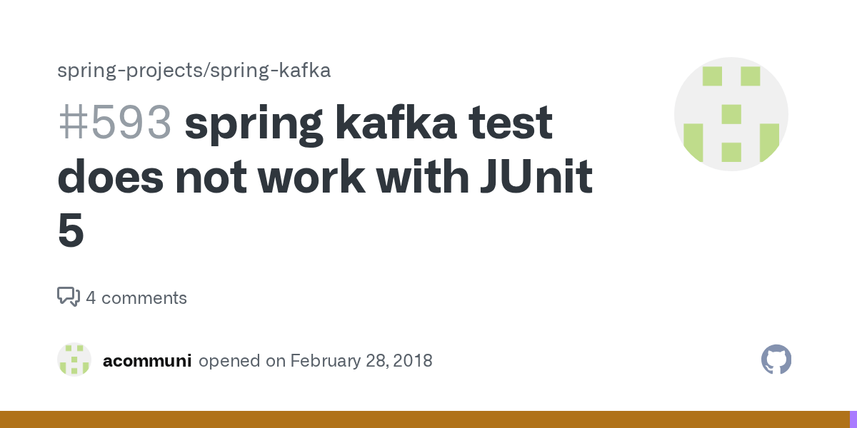 spring kafka test does not work with JUnit 5 · Issue 593 · spring