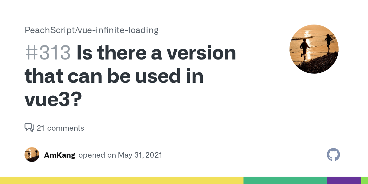 Is there a version that can be used in vue3? · Issue 313 · PeachScript/vueinfiniteloading