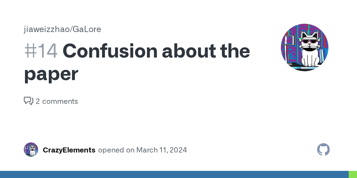 Confusion about the paper · Issue 14 · jiaweizzhao/GaLore · GitHub
