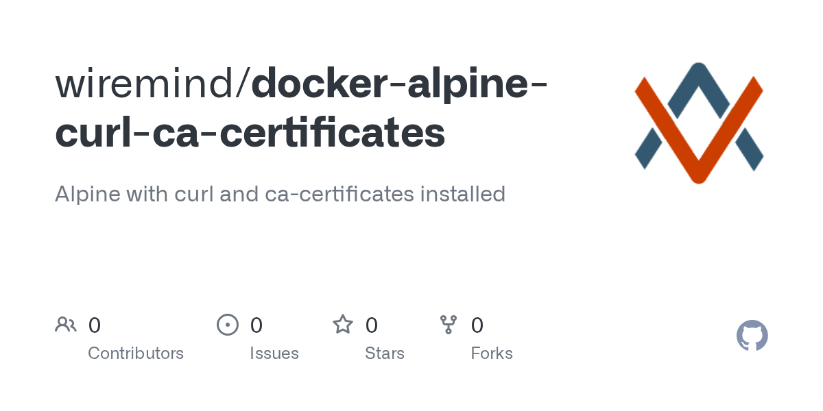 GitHub wiremind/dockeralpinecurlcacertificates Alpine with curl