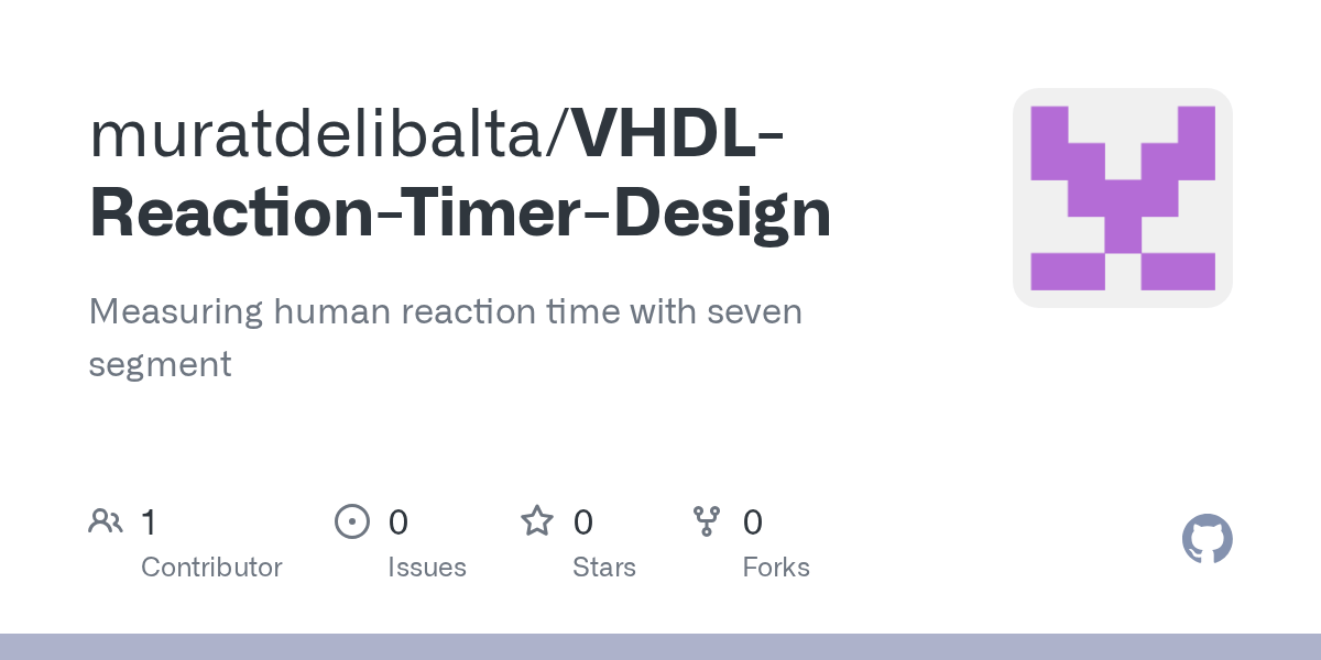 GitHub muratdelibalta/VHDLReactionTimerDesign Measuring human