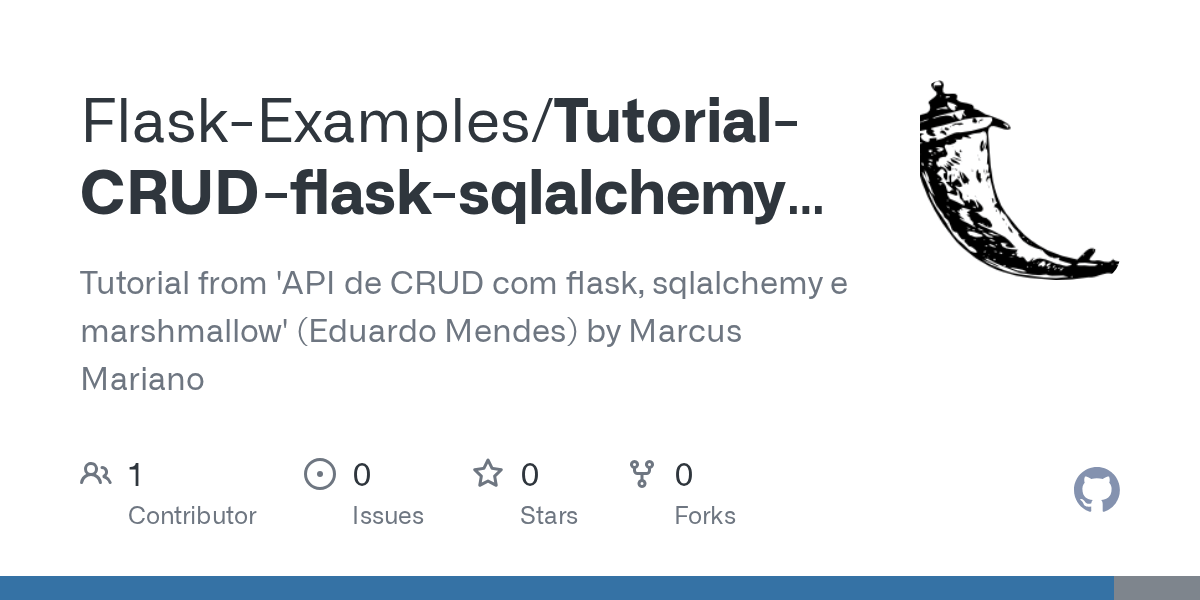 GitHub FlaskExamples/TutorialCRUDflasksqlalchemymarshmallow Tutorial from 'API de CRUD