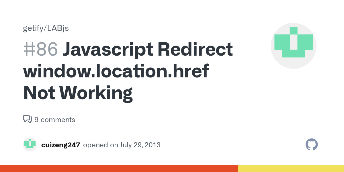 Javascript Redirect window.location.href Not Working · Issue 86