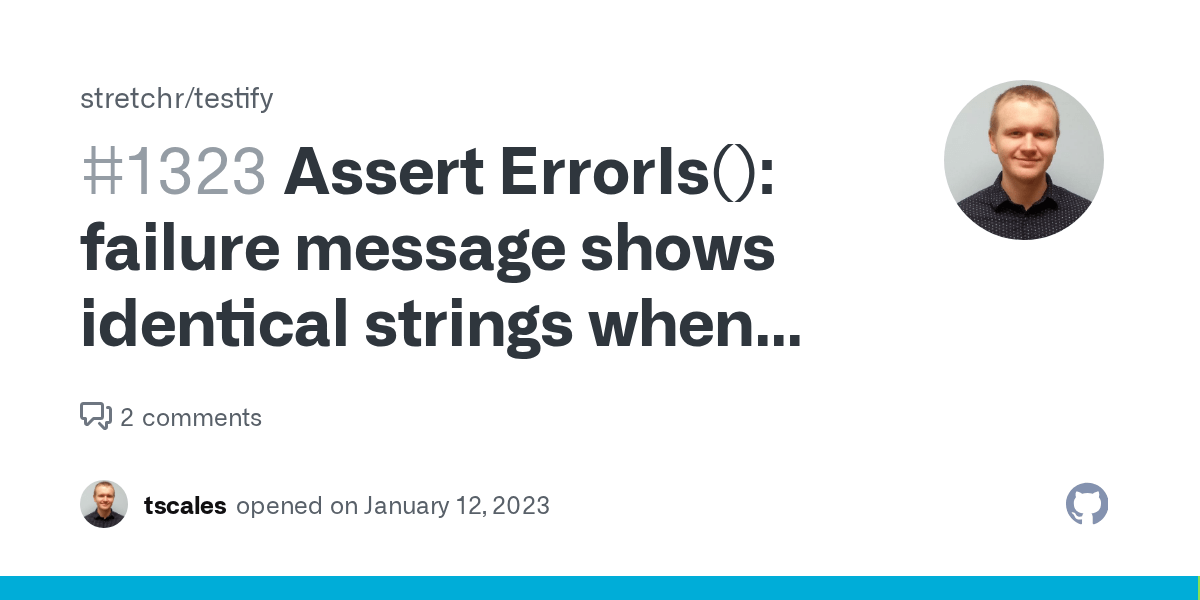 Assert ErrorIs() failure message shows identical strings when errors