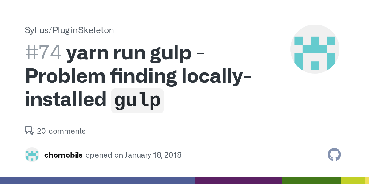 yarn run gulp Problem finding locallyinstalled `gulp` · Issue 74