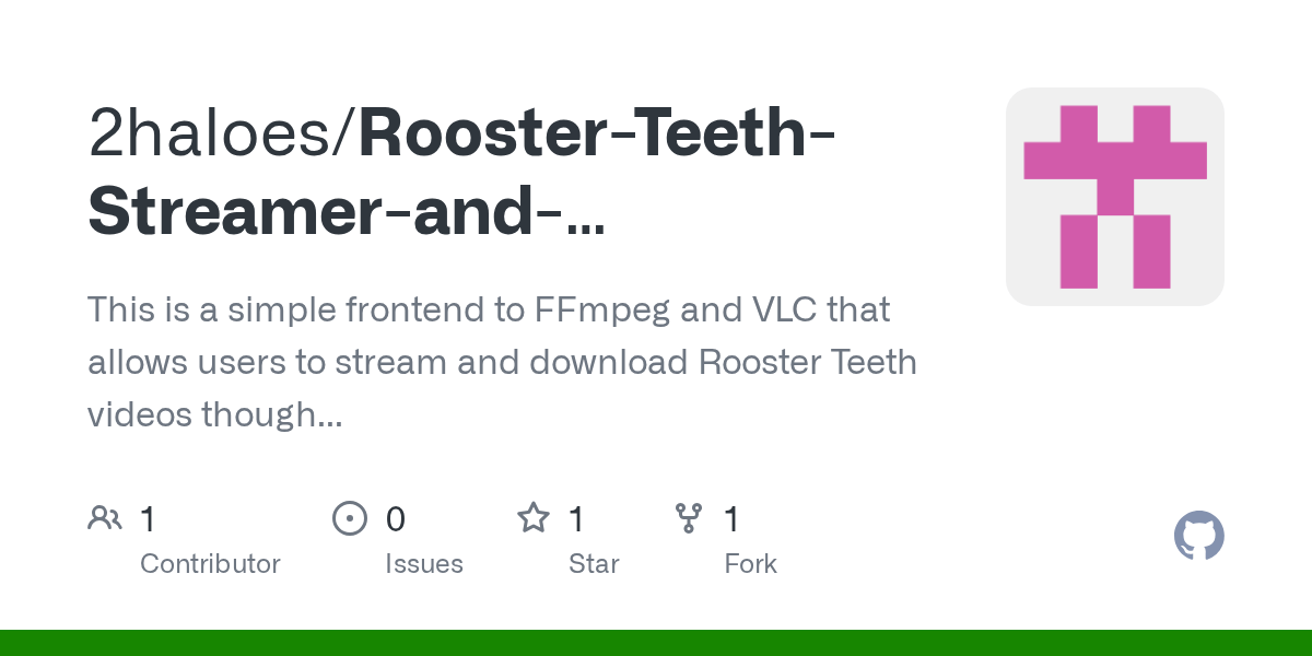 GitHub 2haloes/RoosterTeethStreamerandDownloader