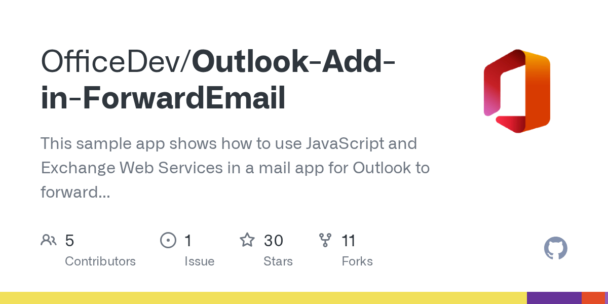 GitHub OfficeDev/OutlookAddinForwardEmail This sample app shows