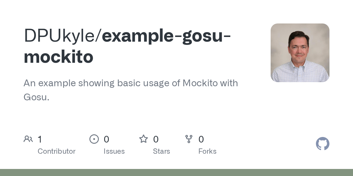 GitHub DPUkyle/examplegosumockito An example showing basic usage