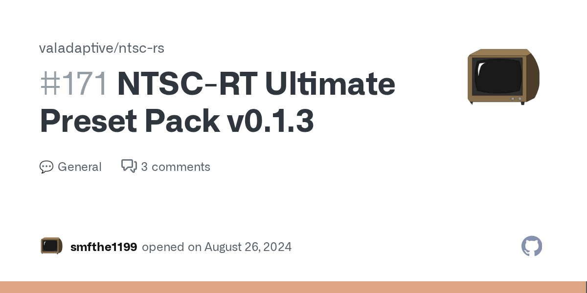 NTSC-RT Ultimate Preset Pack v0.1.3 · valadaptive ntsc-rs · Discussion