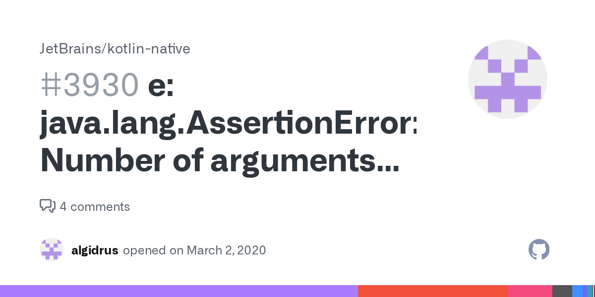 e java.lang.AssertionError Number of arguments should not be less
