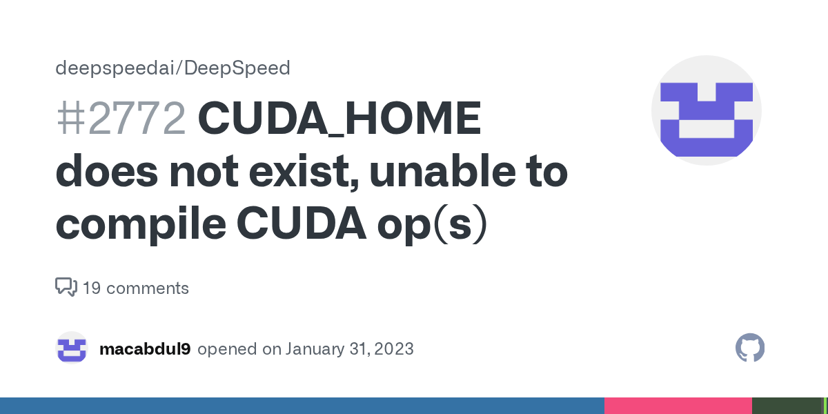 CUDA_HOME does not exist, unable to compile CUDA op(s) · Issue 2772
