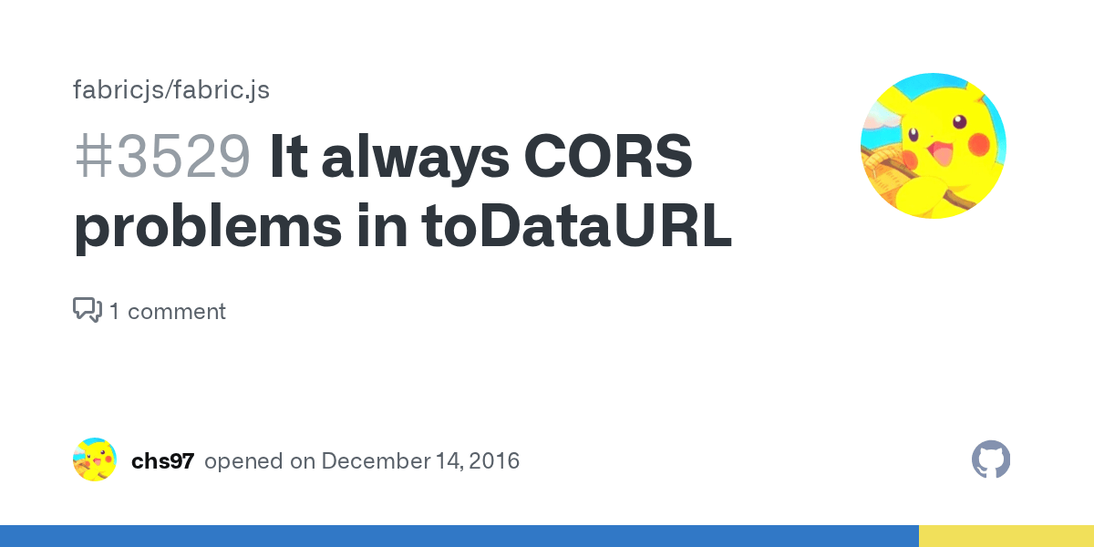 It always CORS problems in toDataURL · Issue 3529 · fabricjs/fabric.js