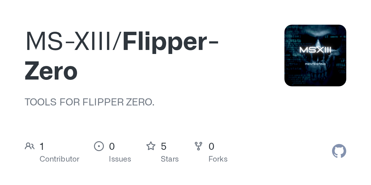 GitHub MSXIII/FlipperZero TOOLS FOR FLIPPER ZERO.