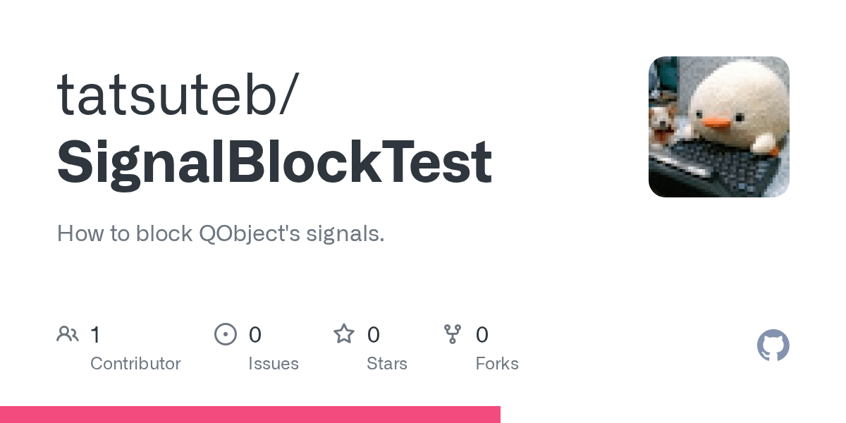 GitHub tatsuteb/SignalBlockTest How to block QObject's signals.