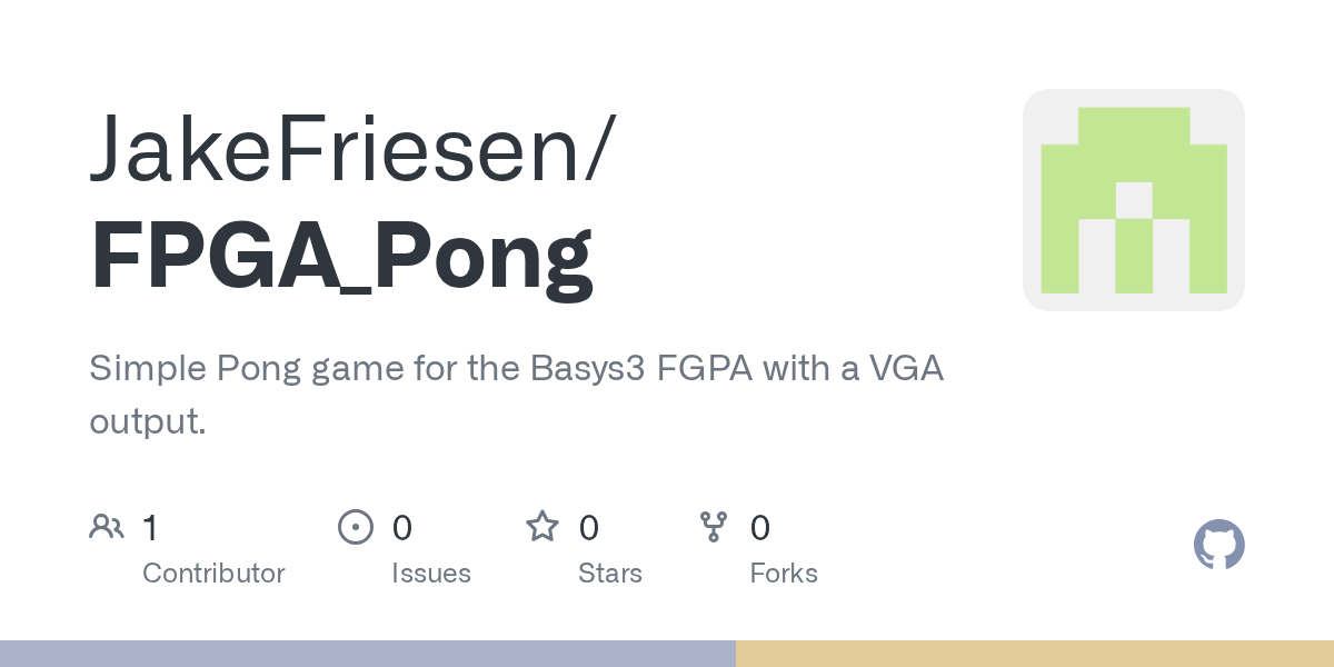GitHub JakeFriesen/FPGA_Pong Simple Pong game for the Basys3 FGPA
