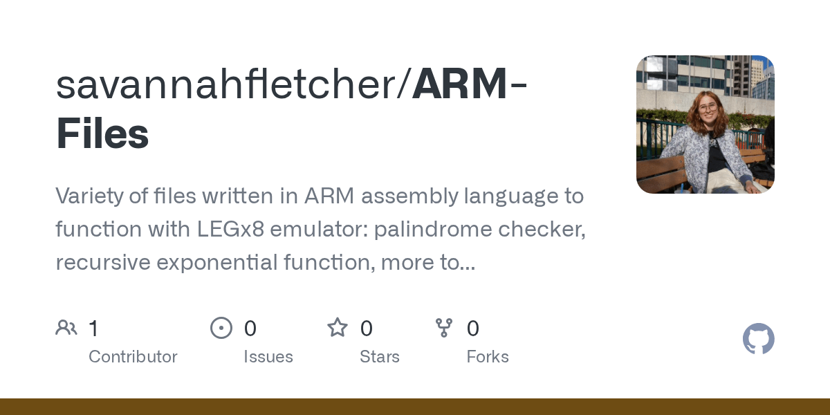 GitHub savannahfletcher/ARMFiles Variety of files written in ARM