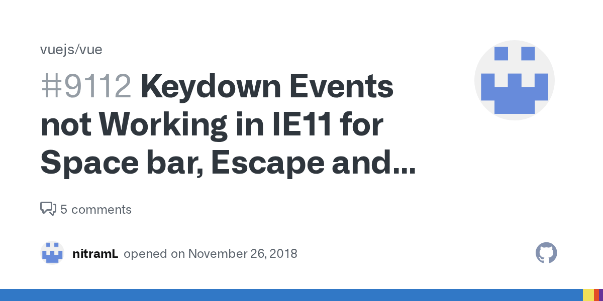 Keydown Events not Working in IE11 for Space bar, Escape and Delete · Issue 9112 · vuejs/vue