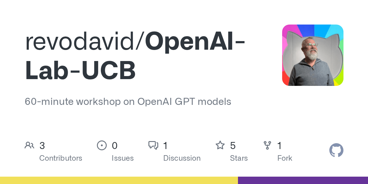 GitHub revodavid/OpenAILabUCB 60minute on OpenAI GPT models