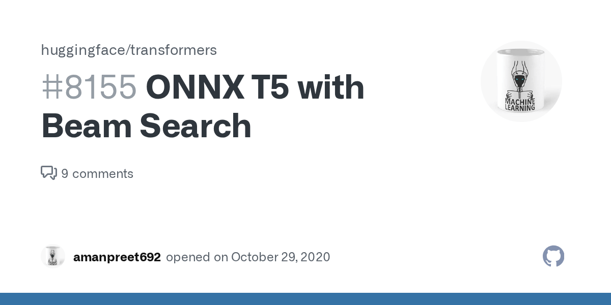 ONNX T5 with Beam Search · Issue 8155 · huggingface/transformers · GitHub