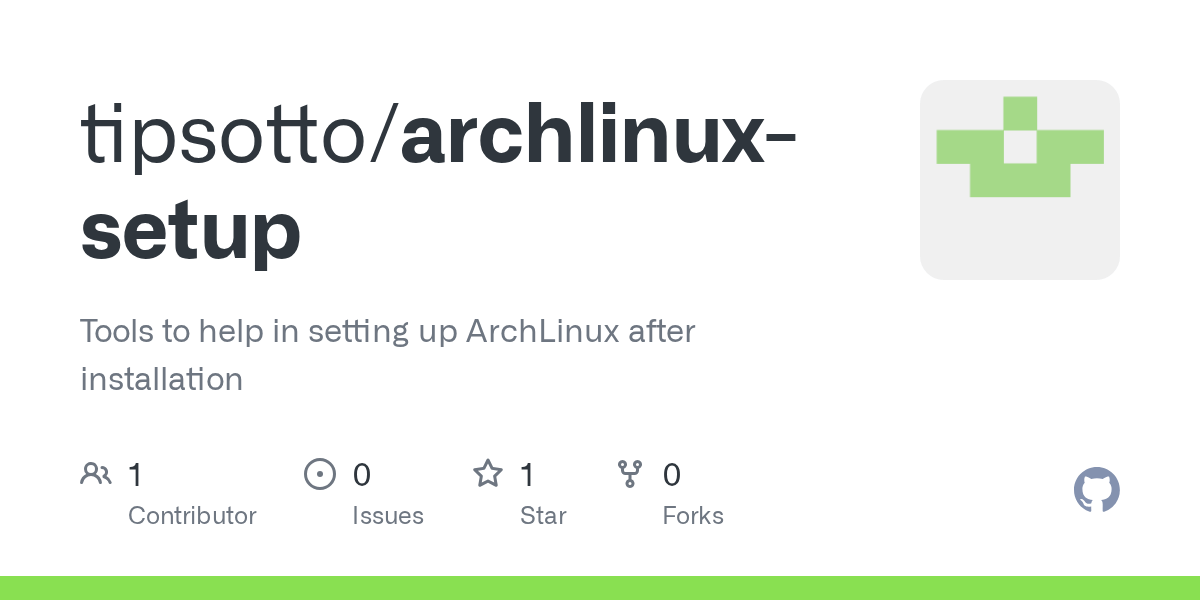 GitHub tipsotto/archlinuxsetup Tools to help in setting up