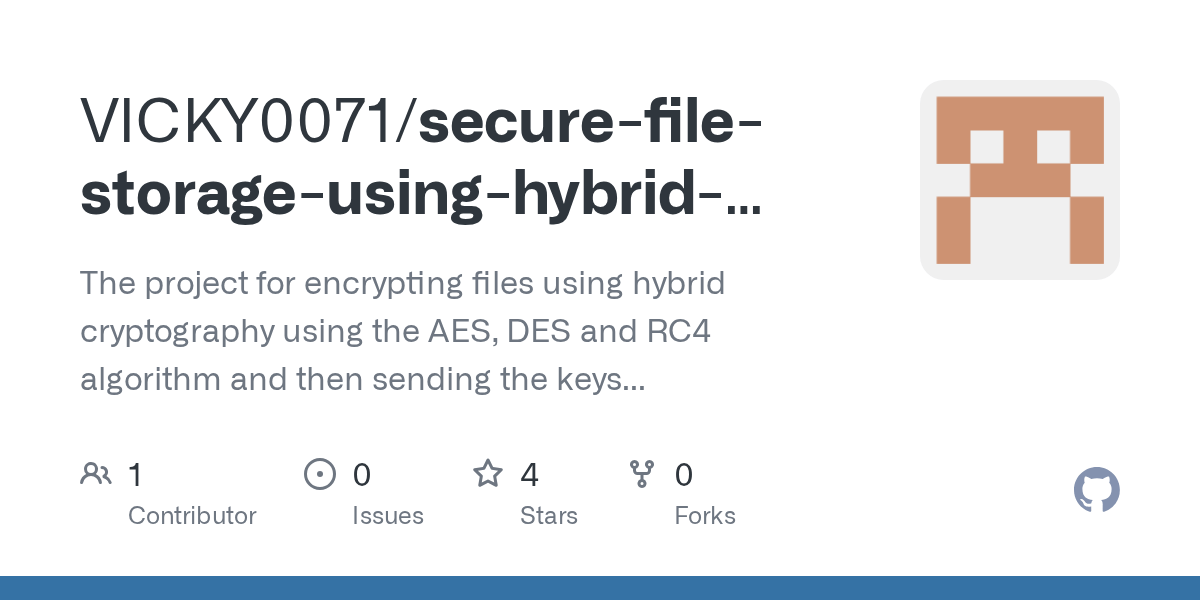 GitHub VICKY0071/securefilestorageusinghybridcryptography The