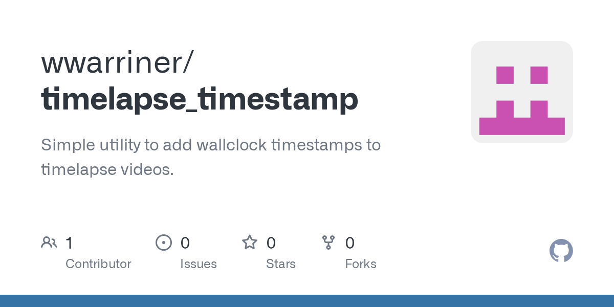 GitHub wwarriner/timelapse_timestamp Simple utility to add wallclock