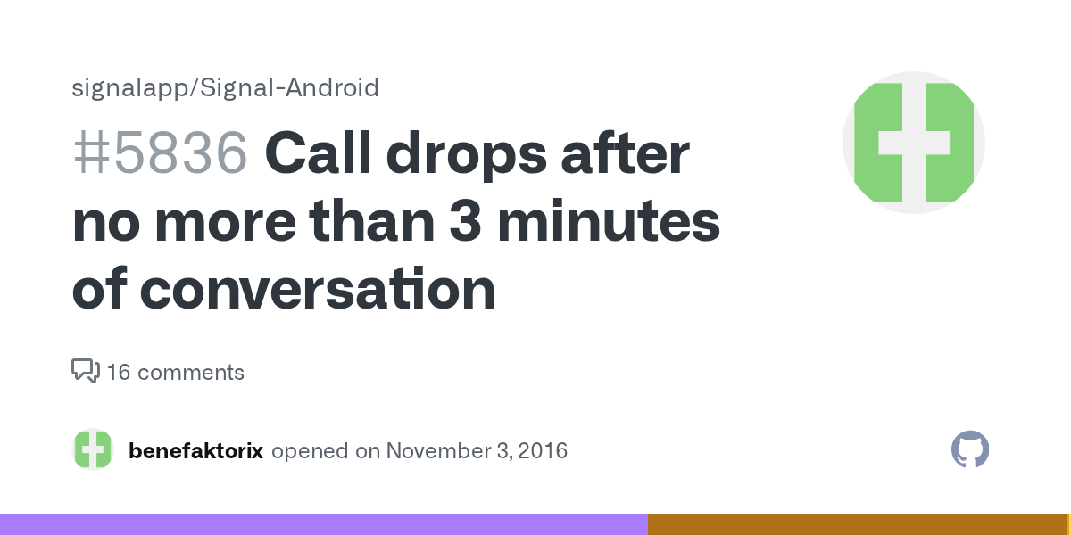 Call drops after no more than 3 minutes of conversation · Issue 5836