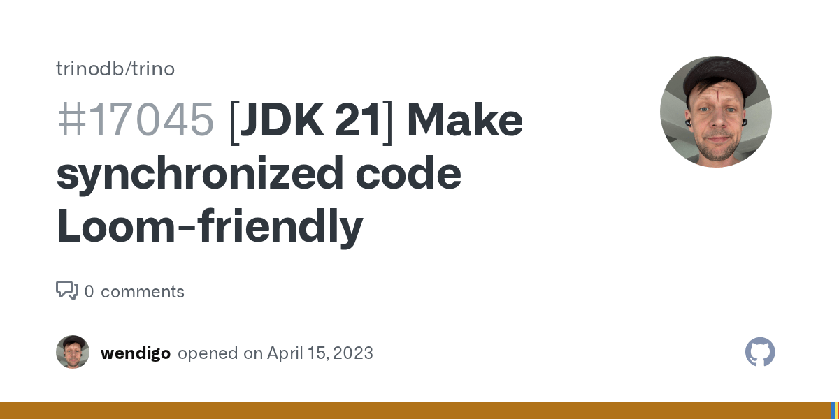 [JDK 21] Make synchronized code Loomfriendly · Issue 17045 · trinodb/trino · GitHub