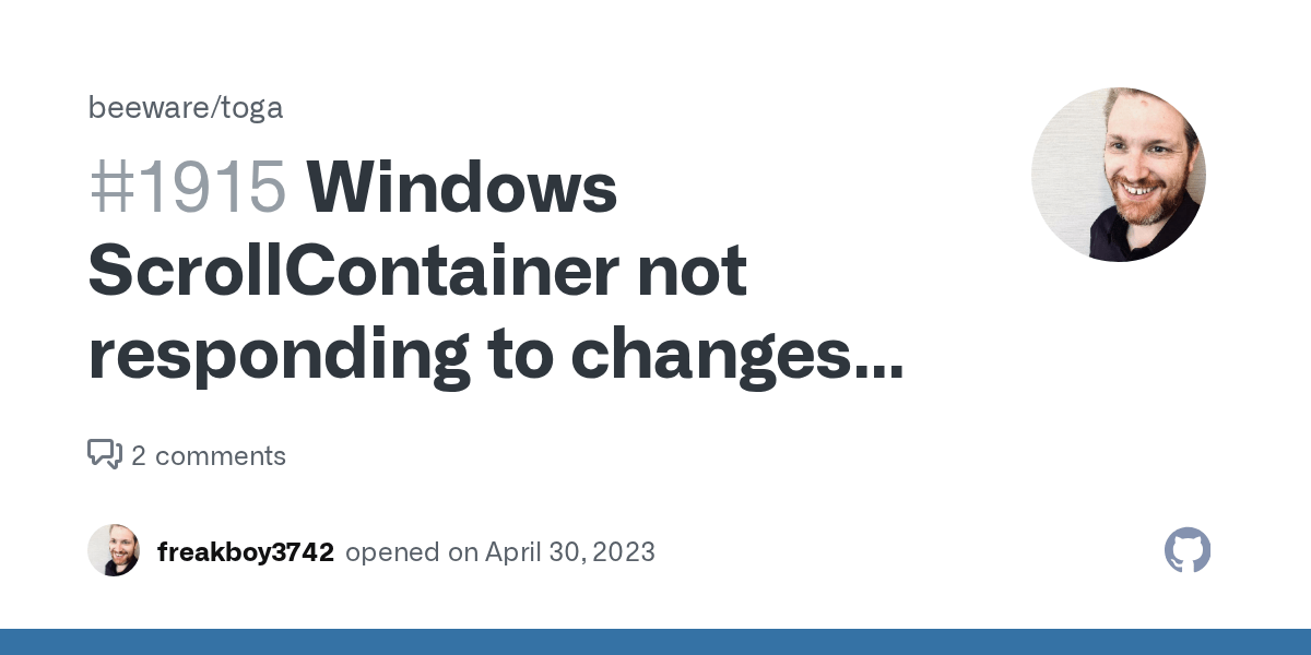 Windows ScrollContainer not responding to changes in inner content