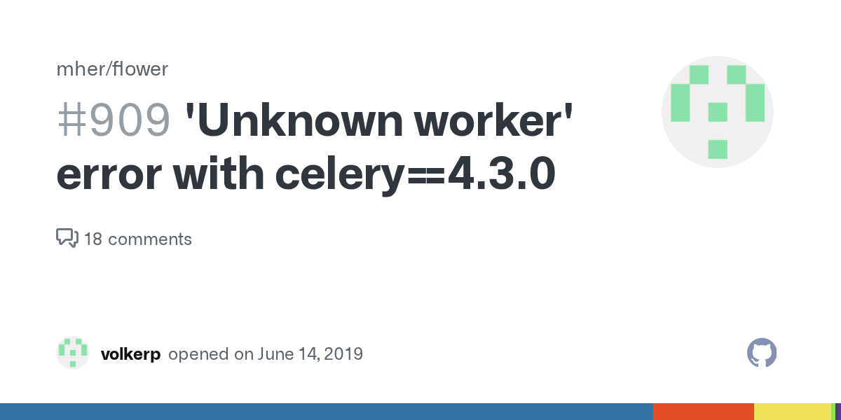 'Unknown worker' error with celery==4.3.0 · Issue 909 · mher/flower