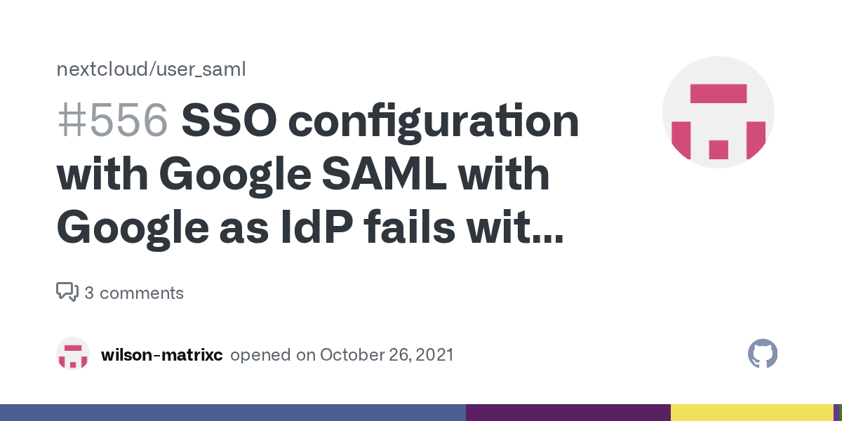 SSO configuration with Google SAML with Google as IdP fails with "app