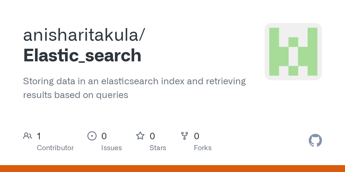 GitHub anisharitakula/Elastic_search Storing data in an elasticsearch index and retrieving