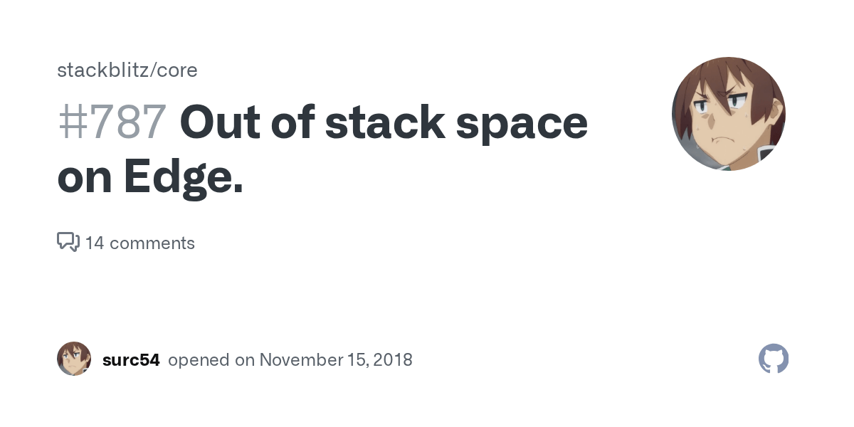 Out of stack space on Edge. · Issue 787 · stackblitz/core · GitHub