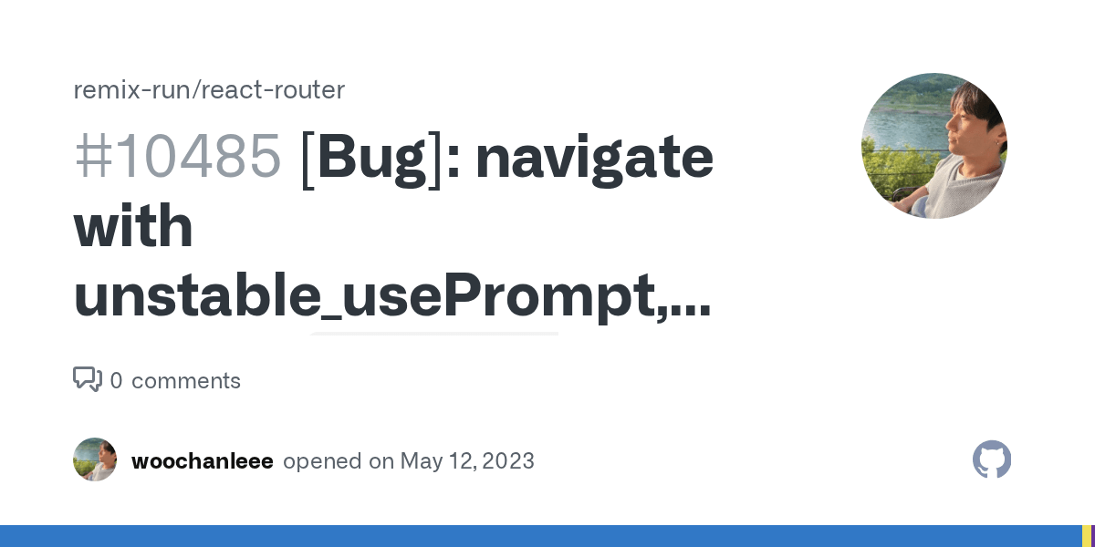 [Bug] navigate with unstable_usePrompt, causing `Invalid blocker state