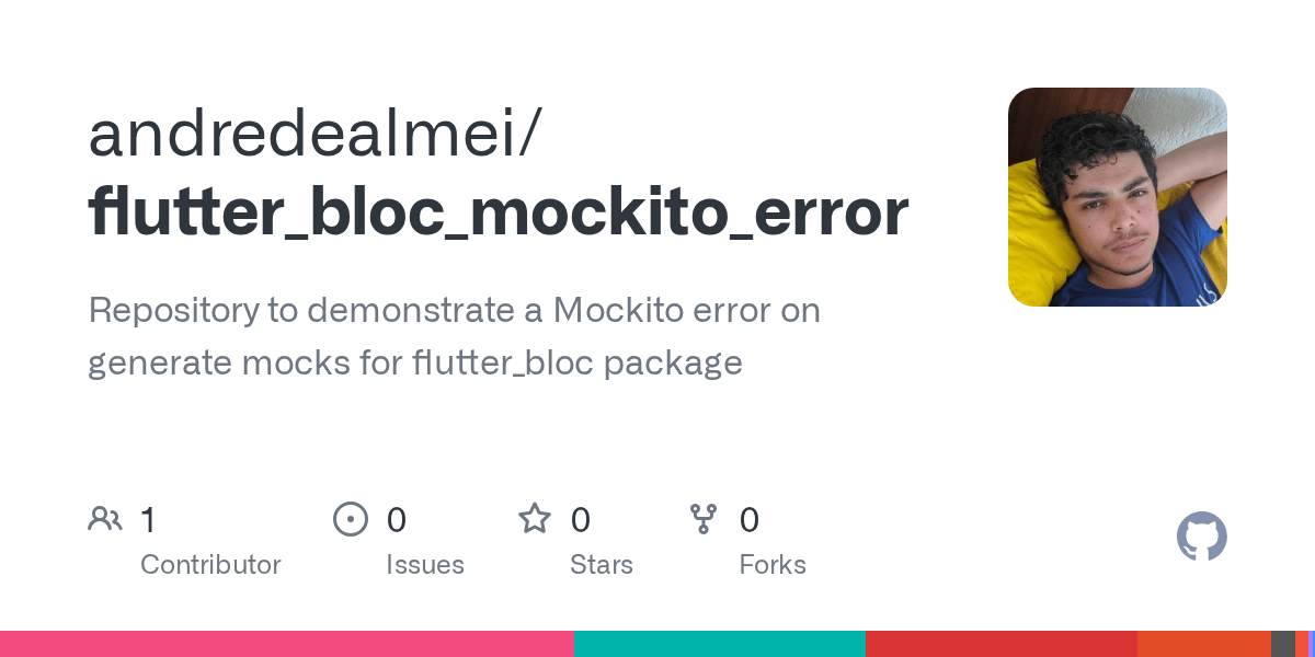 GitHub andredealmei/flutter_bloc_mockito_error Repository to