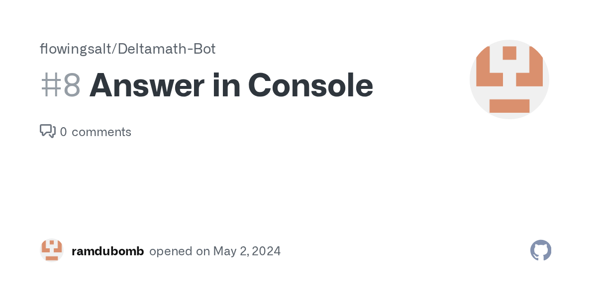 Answer in Console · Issue 8 · flowingsalt/DeltamathBot · GitHub(03)