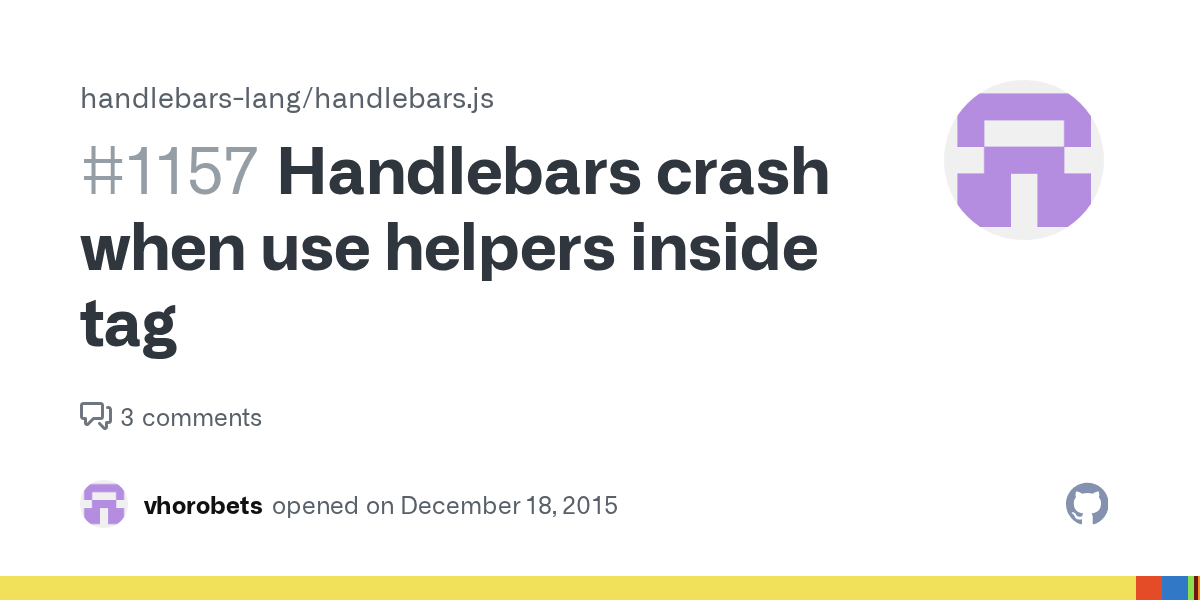 Handlebars crash when use helpers inside tag · Issue 1157 · handlebarslang/handlebars.js · GitHub