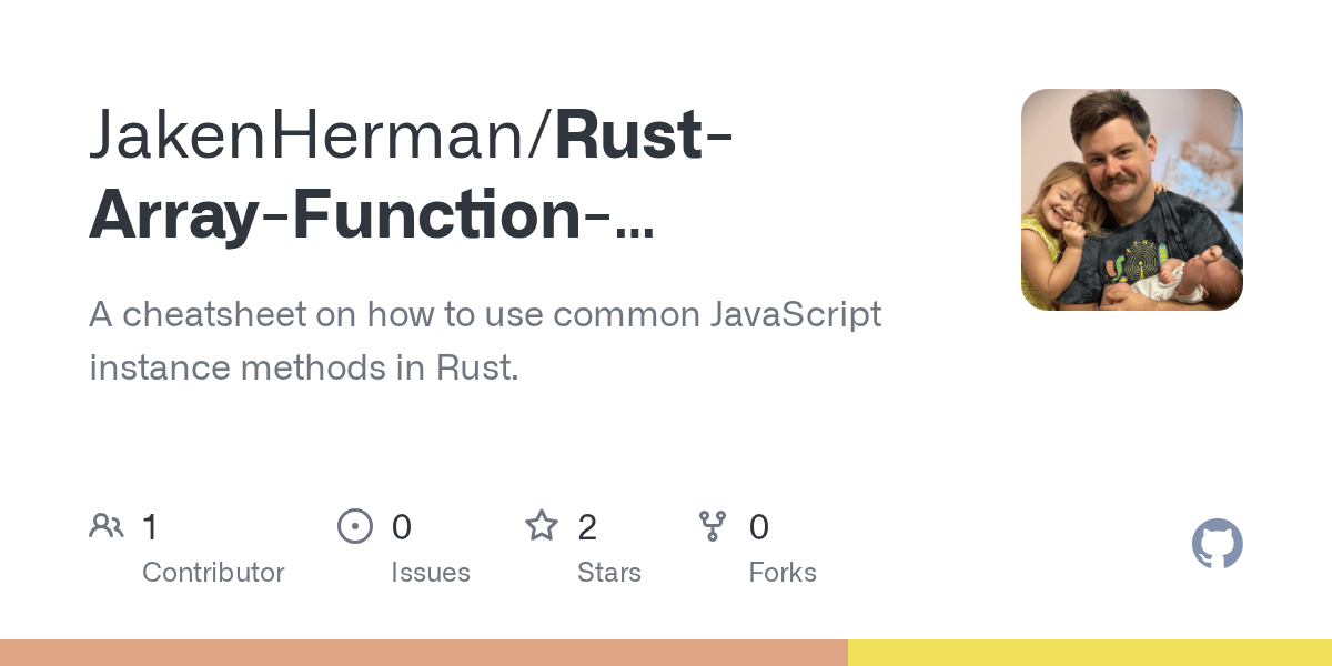 GitHub JakenHerman/RustArrayFunctionCheatsheetforJavaScript