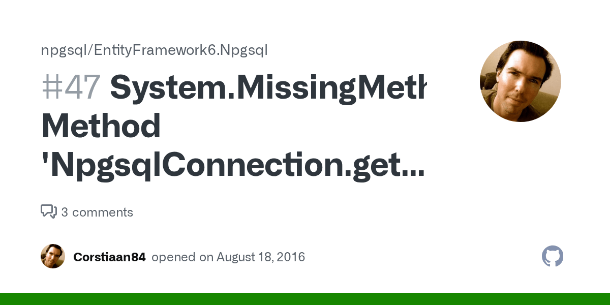 System.MissingMethodException Method 'NpgsqlConnection.get