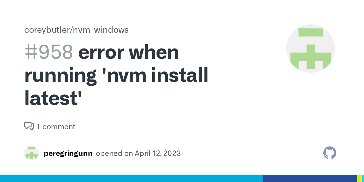error when running 'nvm install latest' · Issue #958 · coreybutler/nvm