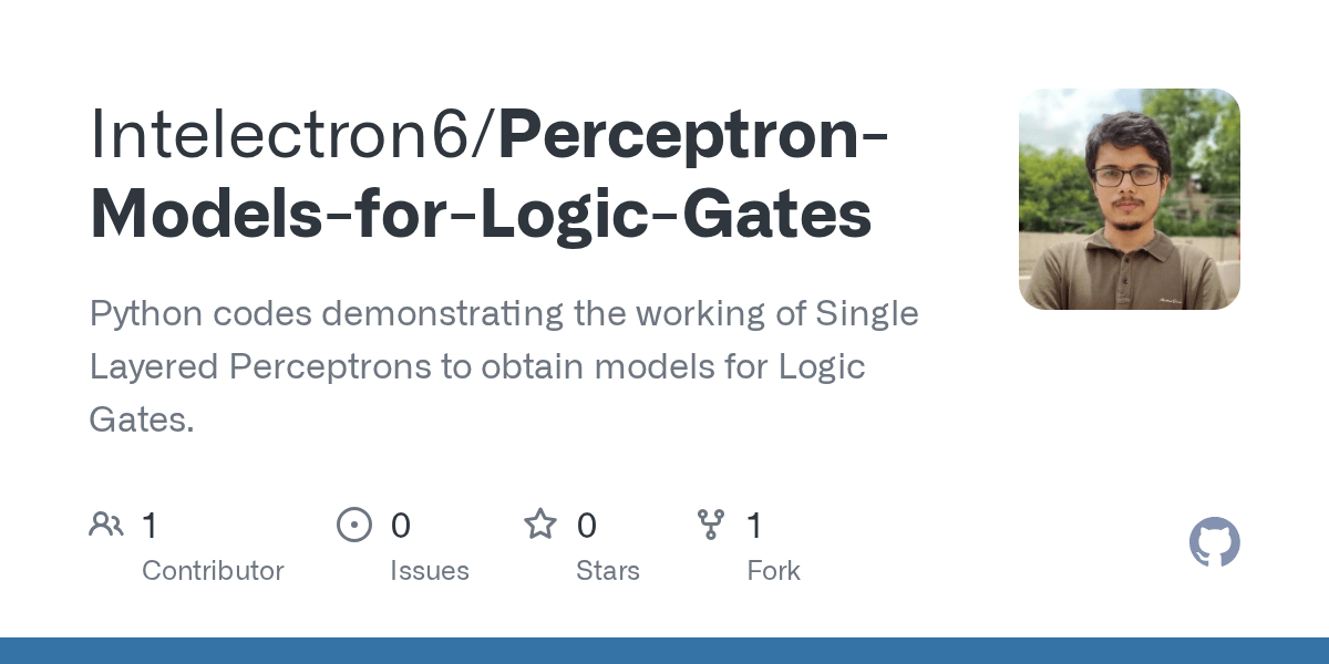 GitHub Intelectron6/PerceptronModelsforLogicGates Python codes