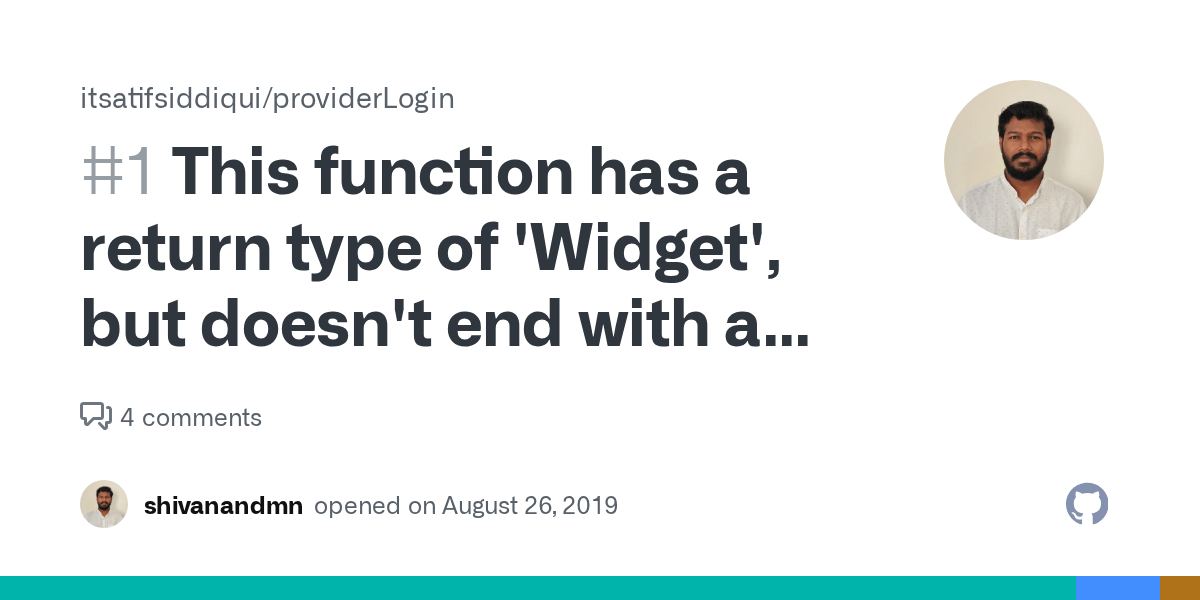 This function has a return type of 'Widget', but doesn't end with a