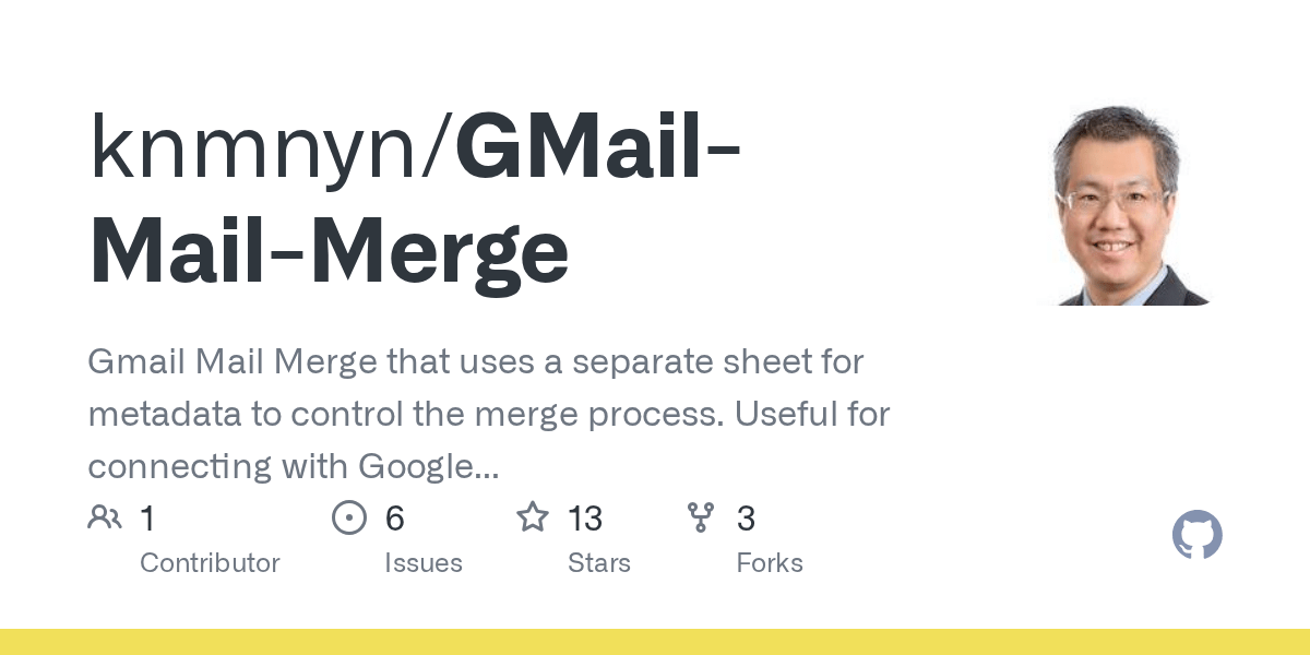 GitHub knmnyn/GMailMailMerge Gmail Mail Merge that uses a separate