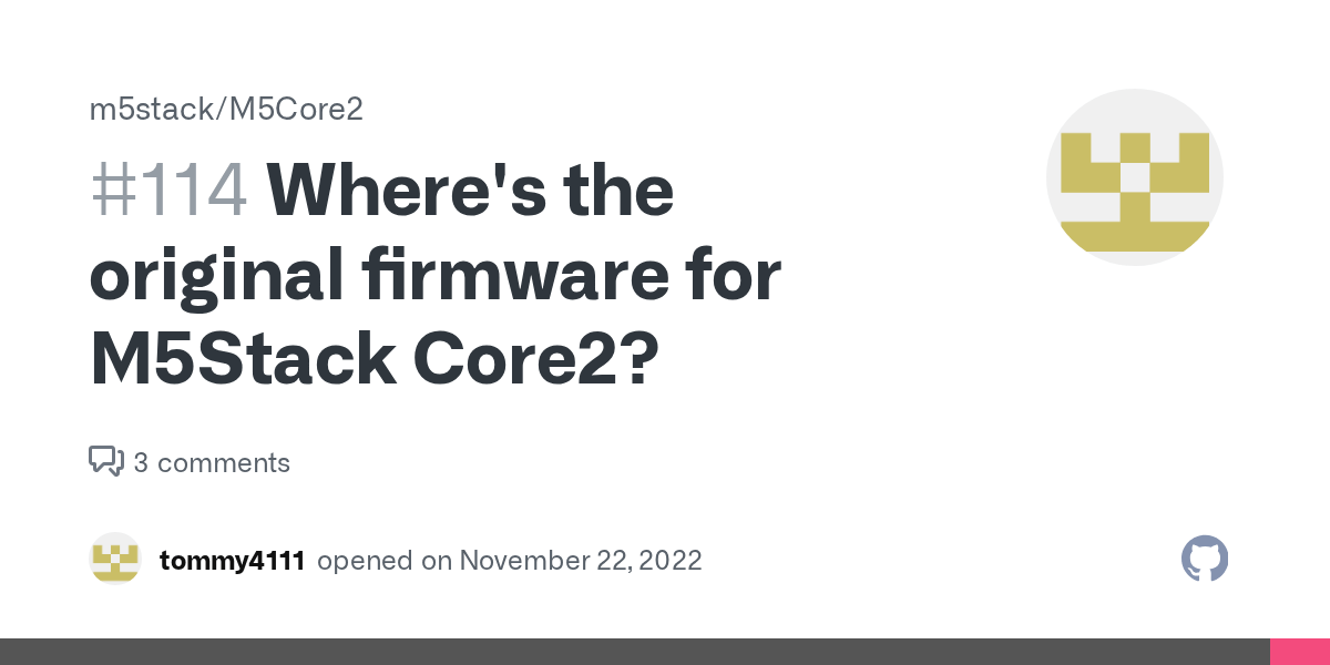 Where's the original firmware for M5Stack Core2? · Issue #114 · m5stack