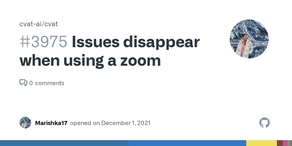 Issues disappear when using a zoom · Issue 3975 · opencv/cvat · GitHub
