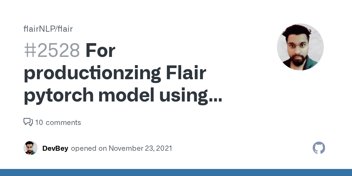 For productionzing Flair pytorch model using torch.jit.trace · Issue 2528 · flairNLP/flair · GitHub