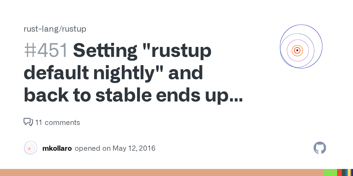 Setting "rustup default nightly" and back to stable ends up using older